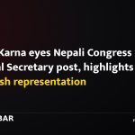 Ranjit Karna eyes Nepali Congress General Secretary post, highlights Madhesh representation
