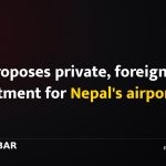 Bill proposes private, foreign investment for Nepal's airports