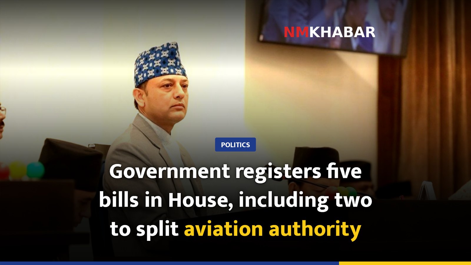 Government registers five bills in House, including two to split aviation authority