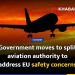 Government moves to split aviation authority to address EU safety concerns