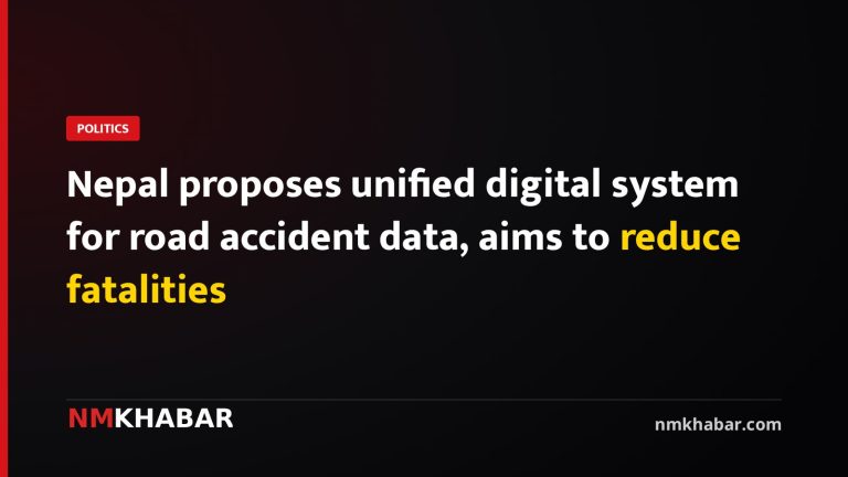 Nepal proposes unified digital system for road accident data, aims to reduce fatalities