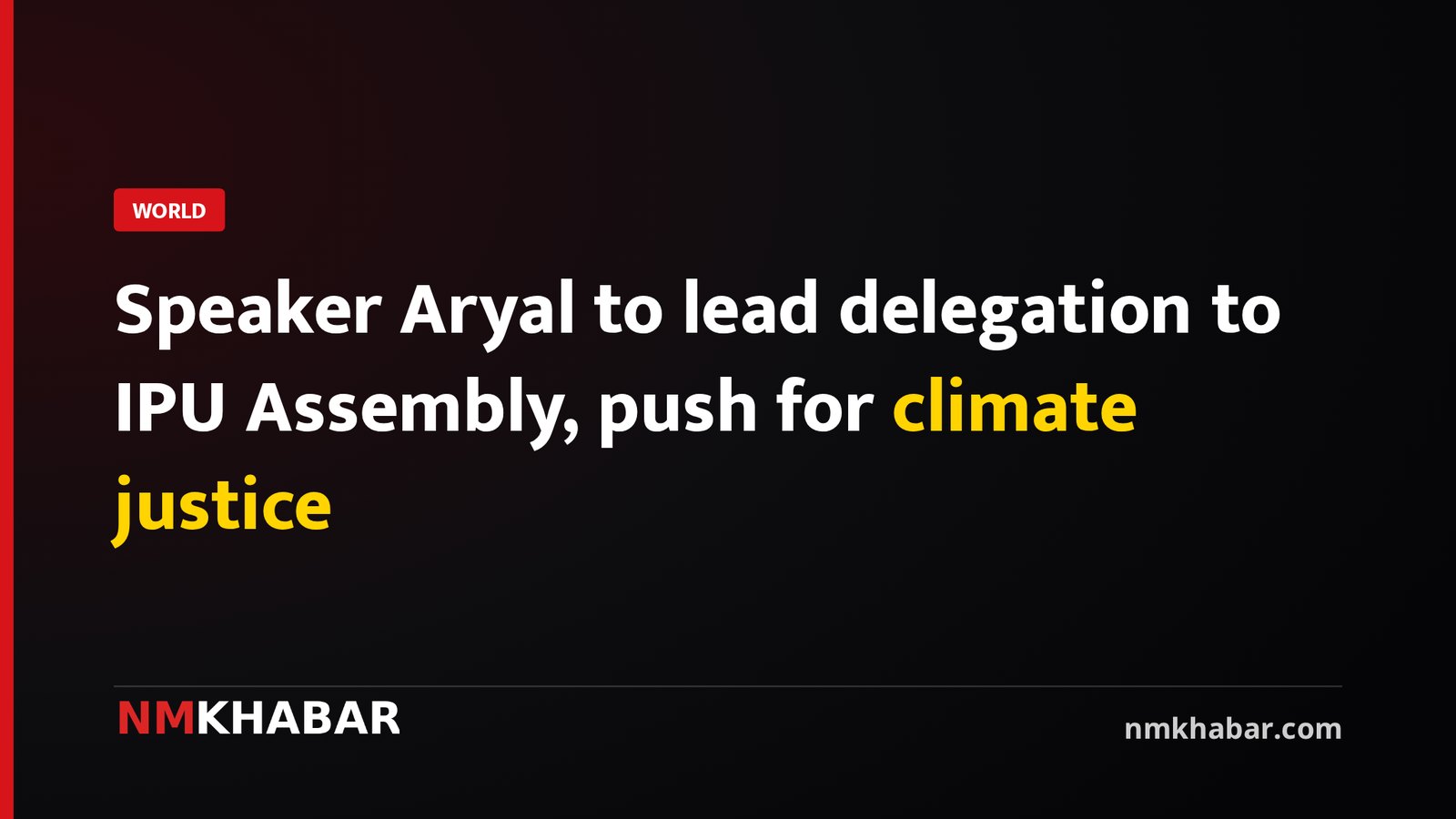 Speaker Aryal to lead delegation to IPU Assembly, push for climate justice
