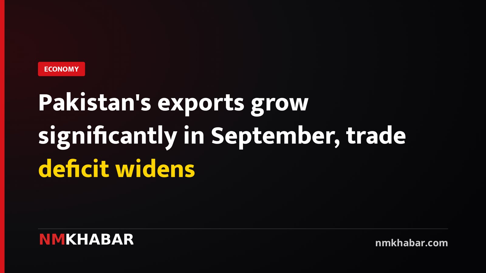 Pakistan's exports grow significantly in September, trade deficit widens
