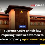 Supreme Court annuls law requiring widowed women to return property upon remarriage