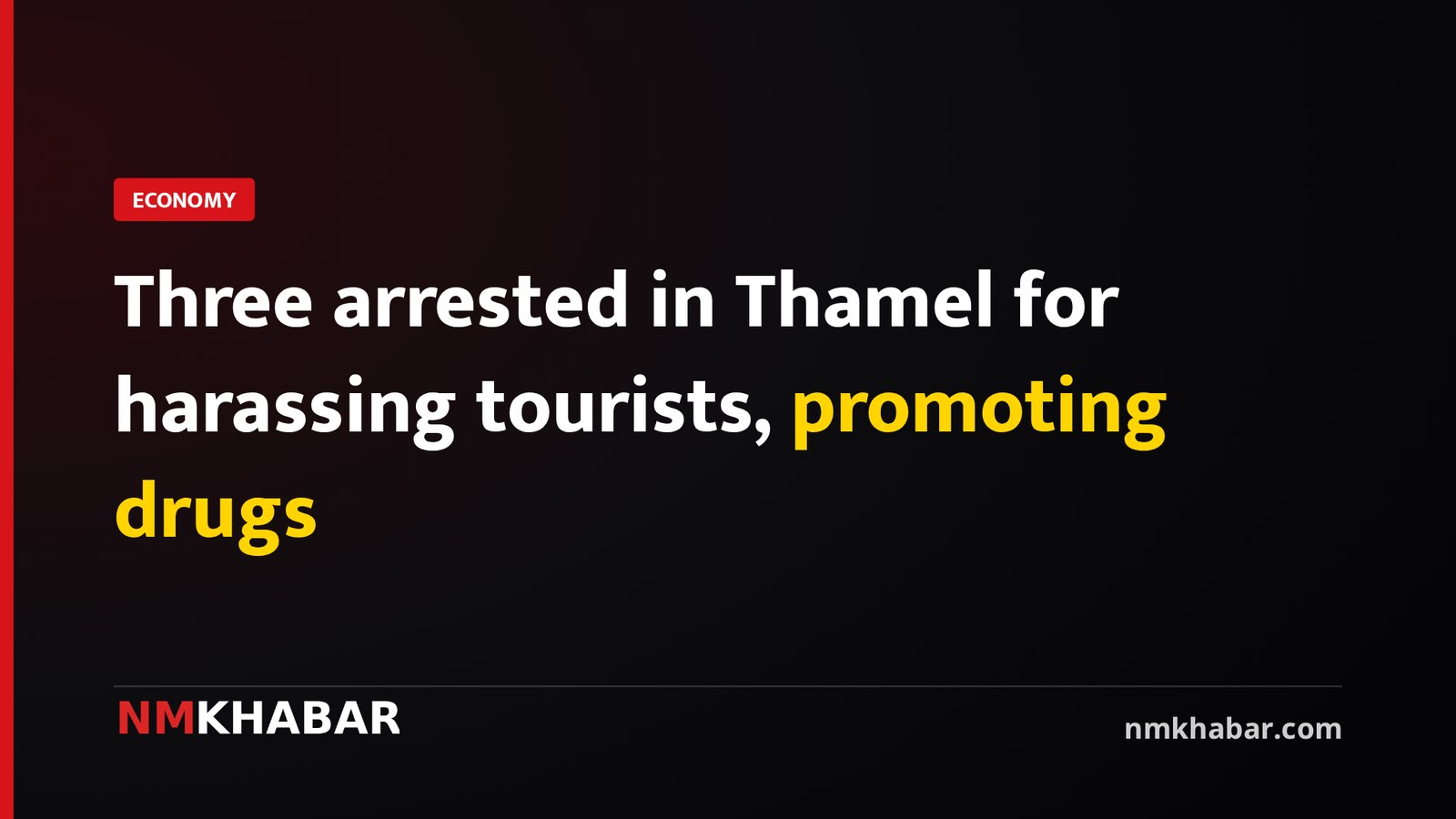 Three arrested in Thamel for harassing tourists, promoting drugs