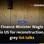 Finance Minister Wagle in US for reconstruction, grey list talks