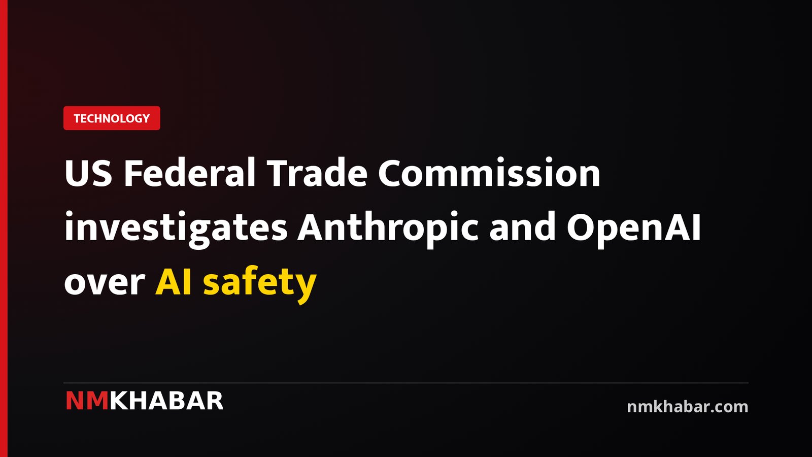 US Federal Trade Commission investigates Anthropic and OpenAI over AI safety