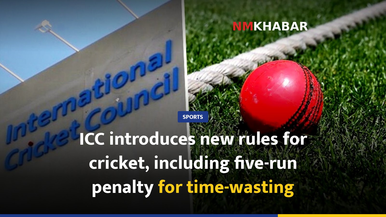 ICC introduces new rules for cricket, including five-run penalty for time-wasting