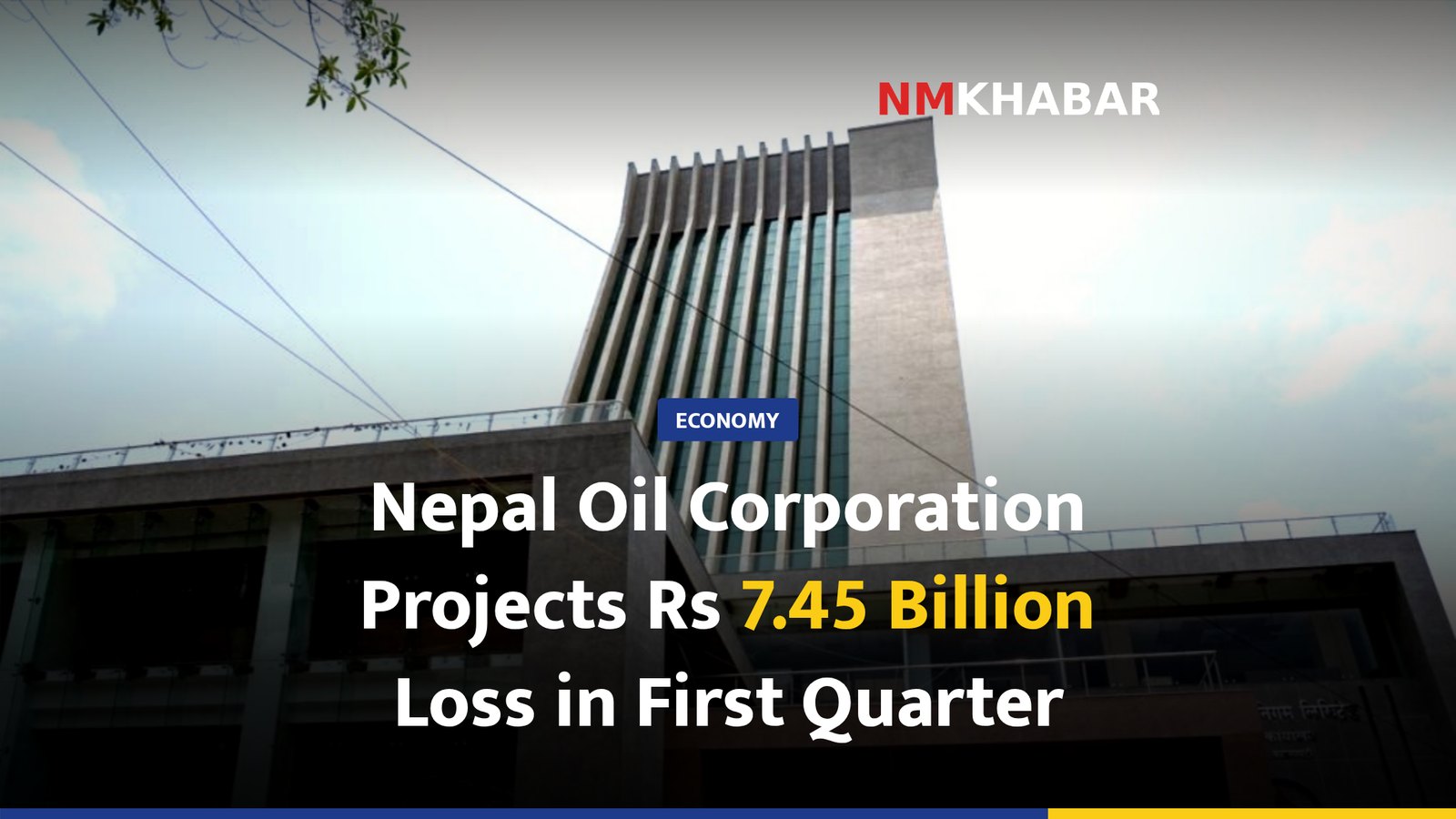 Nepal Oil Corporation Projects Rs 7.45 Billion Loss in First Quarter